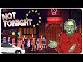 Not Tonight - Papers Please meets Post Brexit Dystopia | Not Tonight Gameplay (Beta)