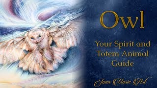Owl: Your Spirit and Totem Animal Guide