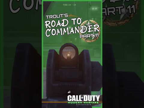 How Did I NOT Hear Him? - Trout's Modern Warfare Remastered Road to Commander Part 12 #callofduty