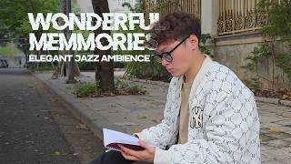 Wonderful Memories- Elegant Jazz Ambience (Official Music Video)
