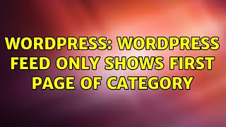 Famous Wordpress: WordPress feed only shows first page of category Wealth