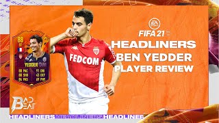 (88) HEADLINERS BEN YEDDER PLAYER REVIEW - FIFA 21 ULTIMATE TEAM