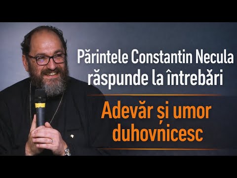 Adevăr și umor duhovnicesc- Întrebări și răspunsuri cu părintele Constantin Necula