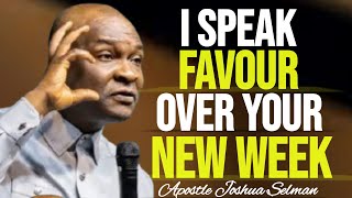 NEW WEEK PROPHETIC BLESSINGS DECLARATION WITH APOSTLE JOSHUA SELMAN