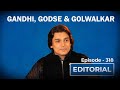 Editorial with Sujit Nair: Gandhi, Godse and Golwalkar