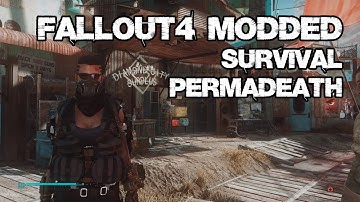 Fallout 4 Modded - Survival - PermaDeath (Part 17)