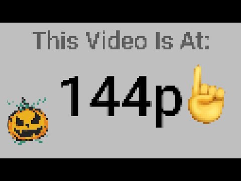 This video is at 144p 👾