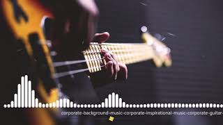 Corporate Background Music |Corporate Inspirational Music #7