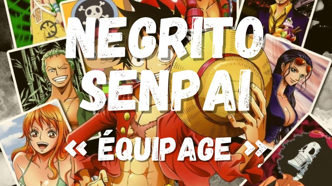 NEGRITO SENPAI   QUIPAGE  ONE PIECE AMV  MUGIWARA NO ICHIMI  Prod by Fantom