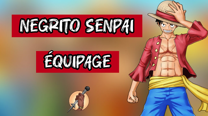 NEGRITO SENPAI - ÉQUIPAGE (AMV ONE PIECE)