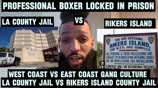 LA COUNTY JAIL VS RIKERS ISLAND JAIL | WEST COAST VS EAST COAST GANG CULTURE 