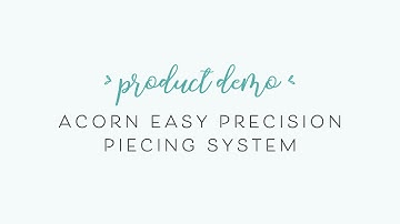 Acorn Easy Precision Piecing System