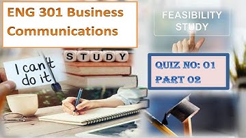 ENG 301 Quiz 1 Part 2 | solved Quiz solution | Business Communication | MY STUDY HUB |