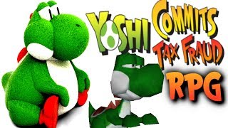 YOSHI IS A CRIMINAL! - YOSHI COMMITS TAX FRAUD RPG