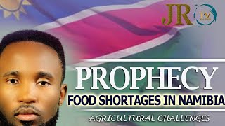 FOOD SECURITY AT RISK IN NAMIBIA:  Agriculture~ PROPHECY!!