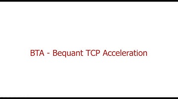 BTA - Bequant TCP Acceleration - Optimización TCP en el producto Bequant BQN