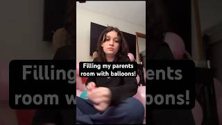I Filled My Parents Room With Balloons