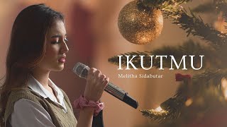 IkutMu - Melitha Sidabutar [ ] #IkutMu