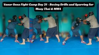 Inside The Vanar Sena Fight Camp | Day 21 | Boxing Sparring &amp; Drills for MMA, Muay Thai &amp; Kickboxing