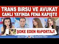 Seren Serengil'in ortaya attığı Trans Birsu ve Berk Oktay ilişkisinde flaş gelişme! İşte o röportaj