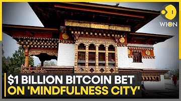 Bhutan: Gelephu City Gets $1 Billion Crypto Boost from Bhutanese King | WION