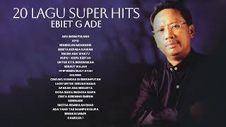 Ebiet G. Ade - 20 Lagu Super Hits | Audio HQ