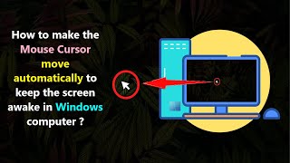 How to make the Mouse Cursor move automatically to keep the screen awake in Windows computer ? screenshot 4