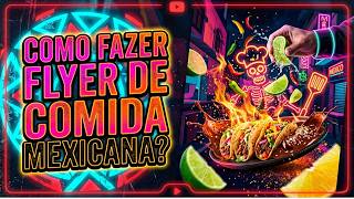Como Fazer Flyer de Comida Mexicana com Gemini