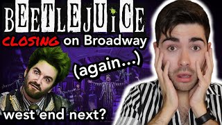 why BEETLEJUICE the musical is closing | Broadway news explanation + West End transfer rumours