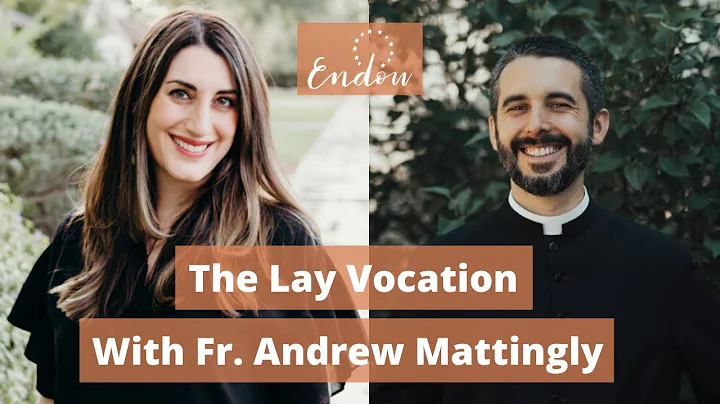 The Lay Vocation: A Conversation with Fr. Andrew M...