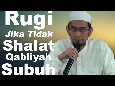 sungguh-rugi-jika-tidak-shalat-qabliyah-subuh---ustadz-adi-hidayat,-lc,-ma