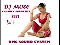 Chutney super mix 2021 dj mose