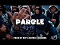Parole (Kay Glizz x Nunnie Da III x Mula Gzz Type Beat) | Prod. by KTP x Nxtro x MarEBK
