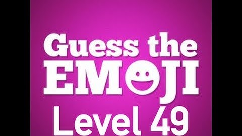 Guess The Emoji Level 49 Answers
