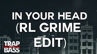 G Jones - In Your Head (RL Grime Edit)