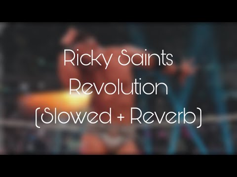 WWE: Revolution (Ricky Saints) (Slowed + Reverb)