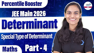 Special Type of Determinant || Determinant Part 4 || Class 12 Math || JEE Main 2026 || LIVE