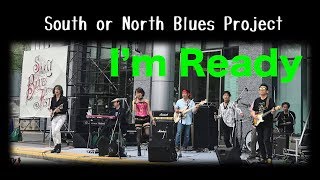 South or North Blues Project - I'm Ready 堺ブルースフェスティバル2019