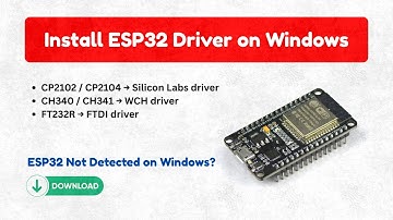 How to Install ESP32 Driver on Windows (Fix ESP32 Not Detected)