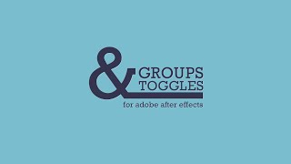 Full Adobe After Effects Script - Groups and Toggles Update