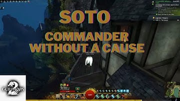SOTO COMMANDER WITHOUT A CAUSE GUILD WARS 2 WALKTROUGH STORY