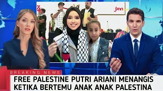 Bebaskan Palestina  Tangis Isak Putri Ariani Saat Bertemu Anak-Anak Di Palestina