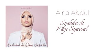 Aina Abdul - Syahdu Di Pagi Syawal (Official Lyric Video)