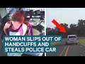 A woman slipped out of her handcuffs and stole a police car in Texas