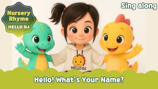 π΅ Hello! Whatβs Your Name | Meet Di, Ruby & Jay | HELLO DJ