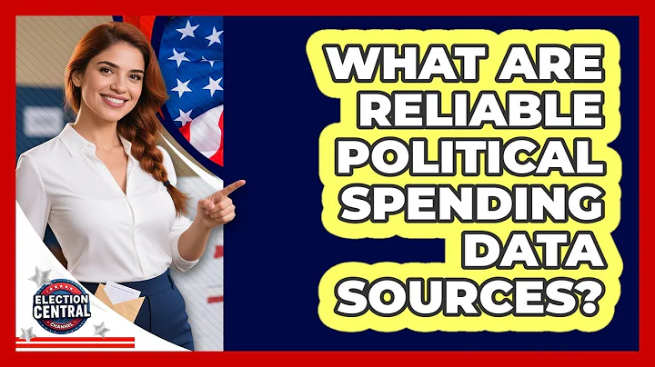 What Are Reliable Political Spending Data Sources? - Election Central Channel