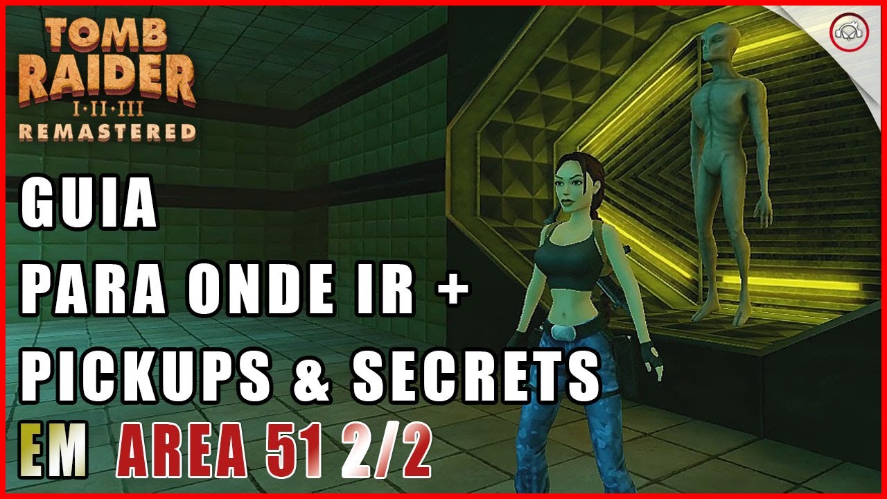 Miniatura do vídeo Tomb raider 3 Remastered, Guia, Para onde ir, O que fazer + secrets & pickups em Area 51 2/2