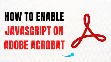 How to Enable JavaScript in Adobe Acrobat – Full Guide