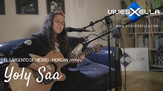 Morgan: El sargento de hierro | Cover: Yoly Saa  (Sesiones Vivesporella) chords