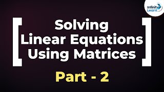 Matrices - System of Linear Equations (Part 2) | Don't Memorise